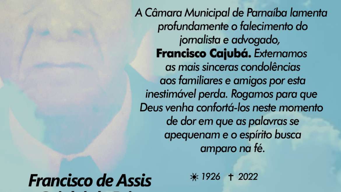 Câmara de Parnaíba lamenta falecimento do advogado Francisco de Assis Cajubá