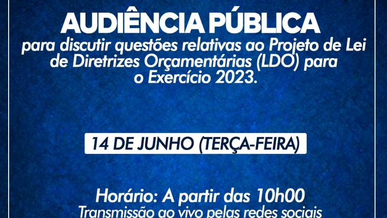 Audiência Pública sobre a LDO – 2023 é adiada para a próxima terça-feira (14)