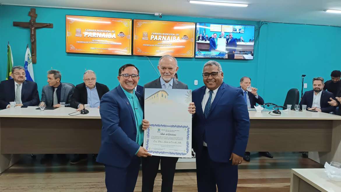 Câmara Municipal homenageia personalidades com Título de Cidadania Parnaibana